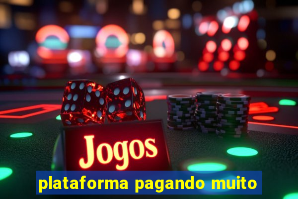 plataforma pagando muito