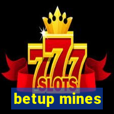 betup mines