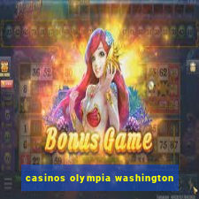 casinos olympia washington