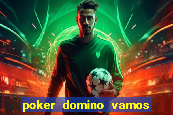 poker domino vamos penghasil uang