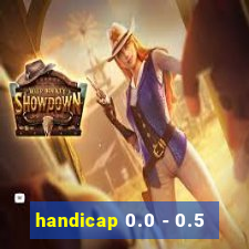 handicap 0.0 - 0.5