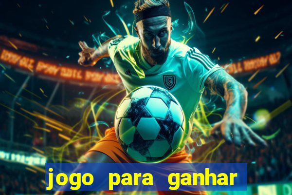 jogo para ganhar dinheiro rápido e fácil