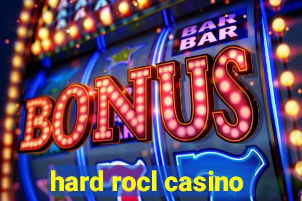 hard rocl casino