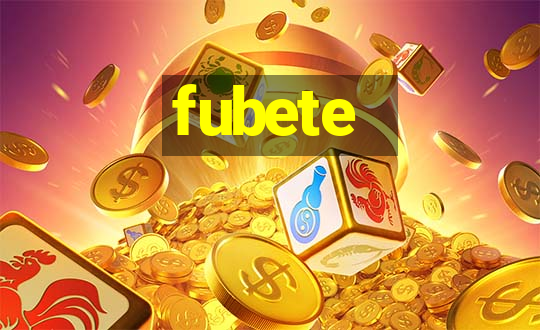 fubete