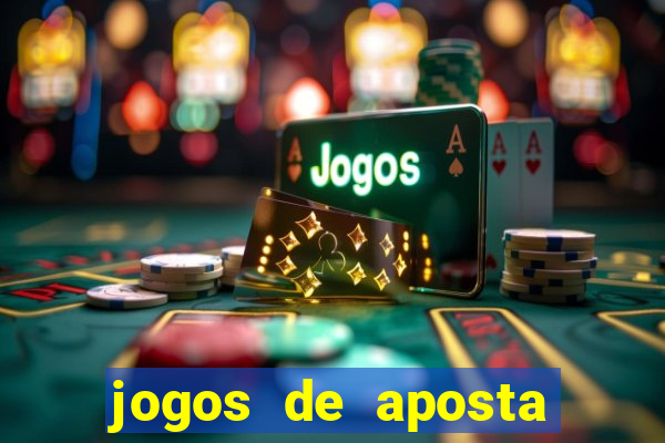 jogos de aposta que ganha dinheiro