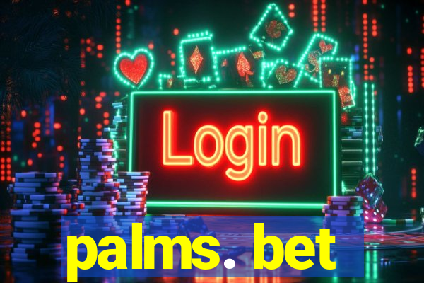 palms. bet