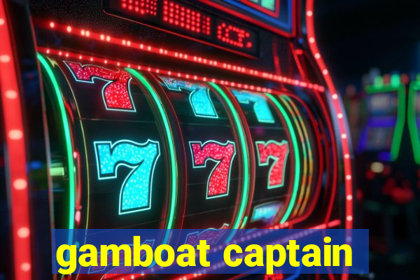 gamboat captain