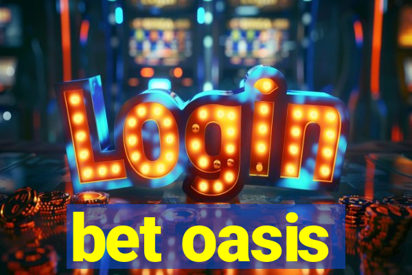 bet oasis