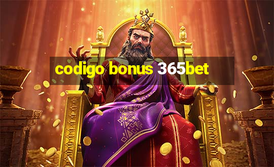 codigo bonus 365bet