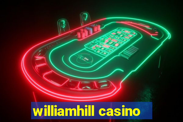 williamhill casino