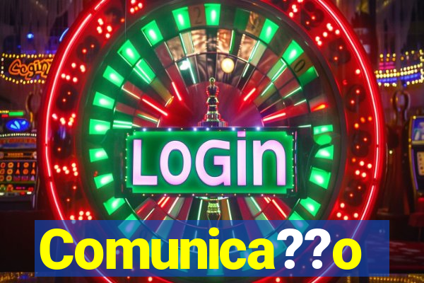 Comunica??o