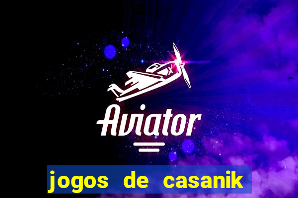 jogos de casanik online gratis