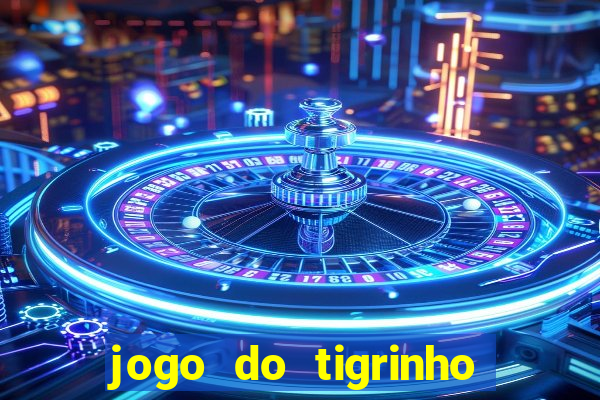 jogo do tigrinho jogo de azar