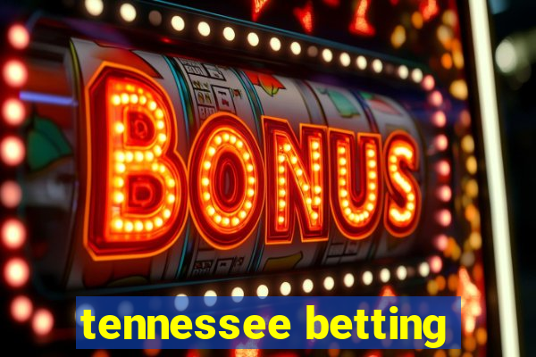 tennessee betting