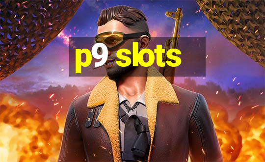 p9 slots