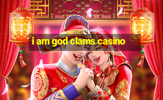 i am god clams casino