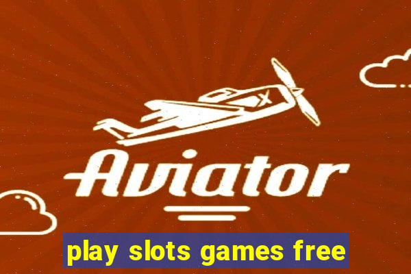 play slots games free