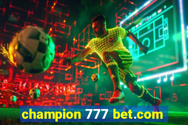 champion 777 bet.com