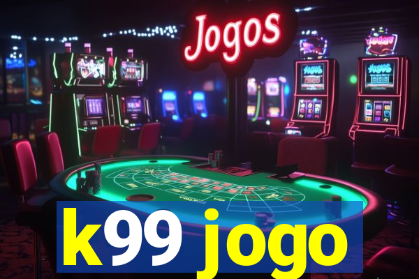 k99 jogo