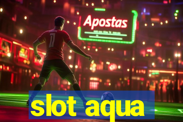 slot aqua