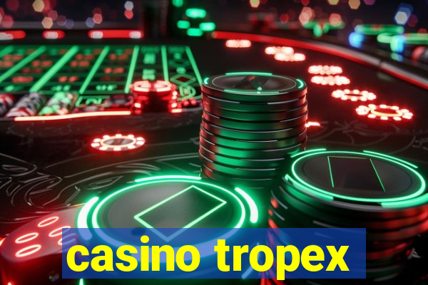 casino tropex