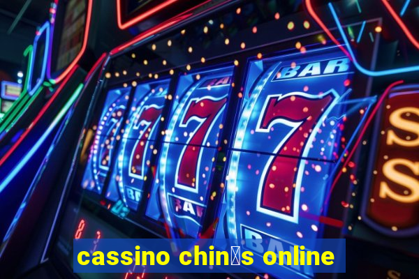 cassino chin锚s online