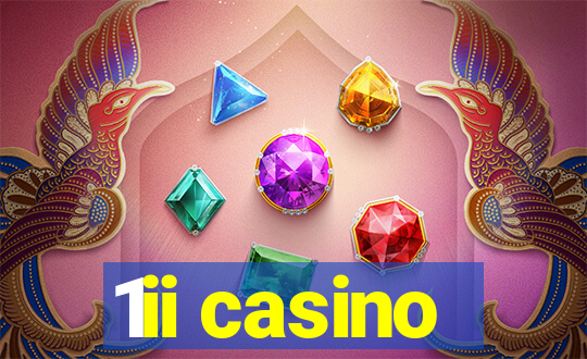 1ii casino