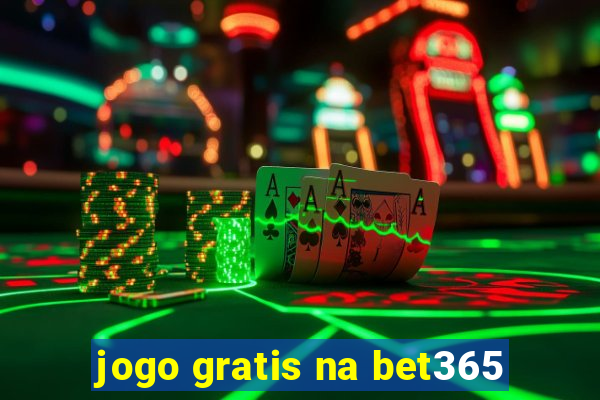 jogo gratis na bet365