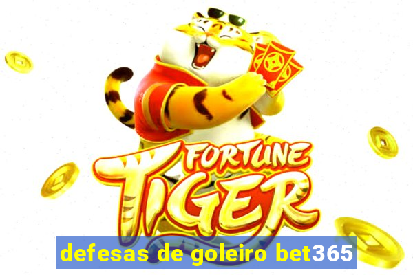 defesas de goleiro bet365