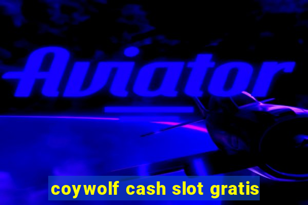 coywolf cash slot gratis