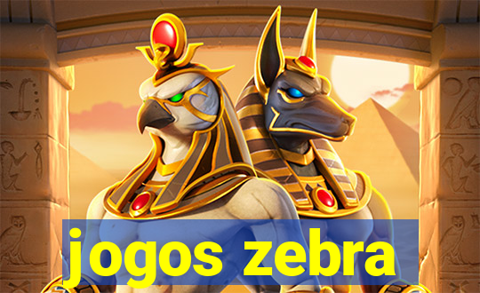 jogos zebra