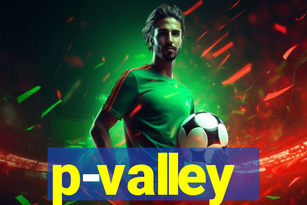 p-valley