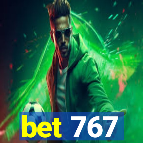 bet 767