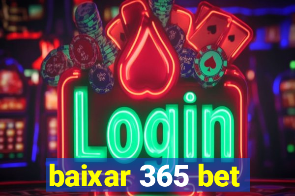 baixar 365 bet