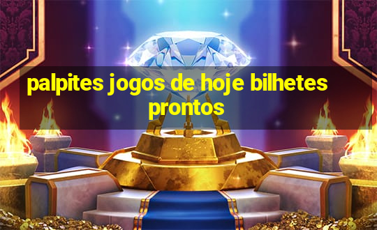 palpites jogos de hoje bilhetes prontos