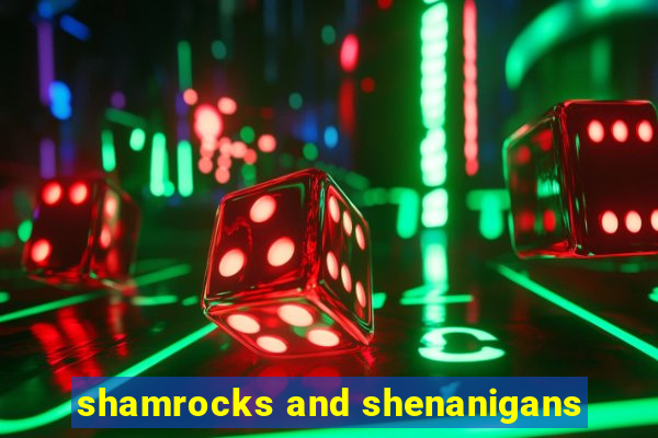 shamrocks and shenanigans