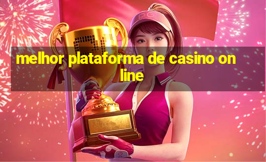 melhor plataforma de casino online