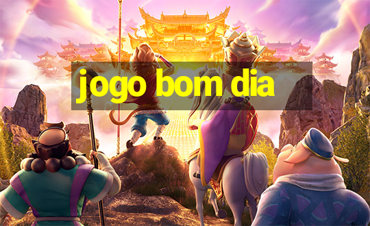 jogo bom dia