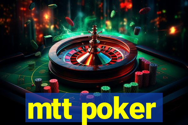 mtt poker