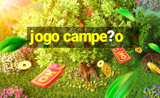 jogo campe?o