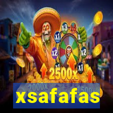 xsafafas