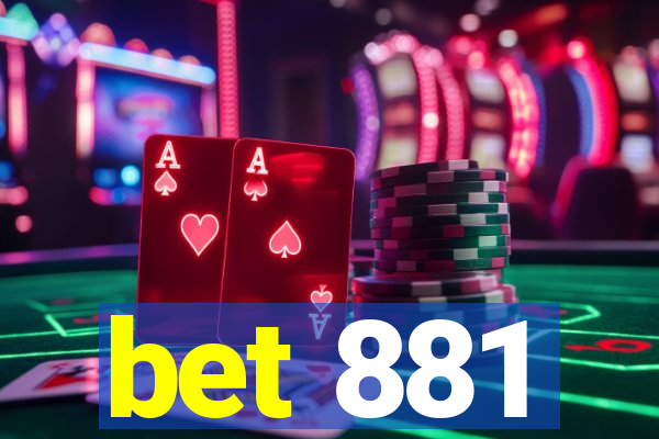 bet 881