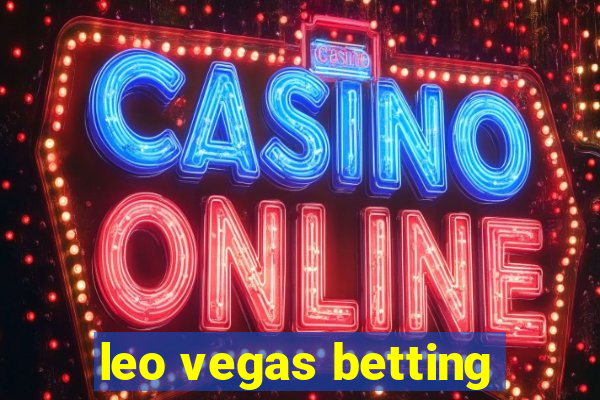 leo vegas betting