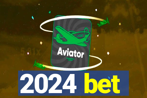 2024 bet