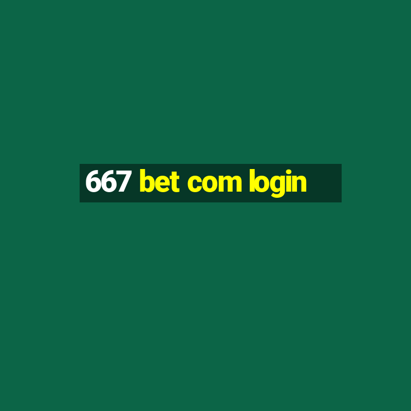 667 bet com login