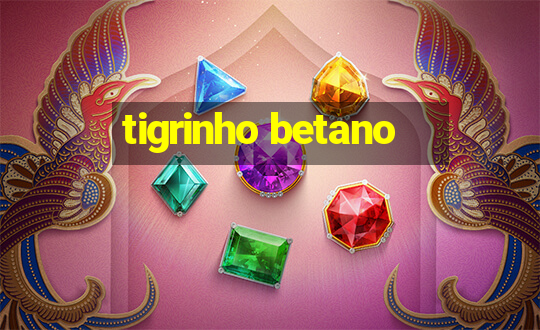 tigrinho betano