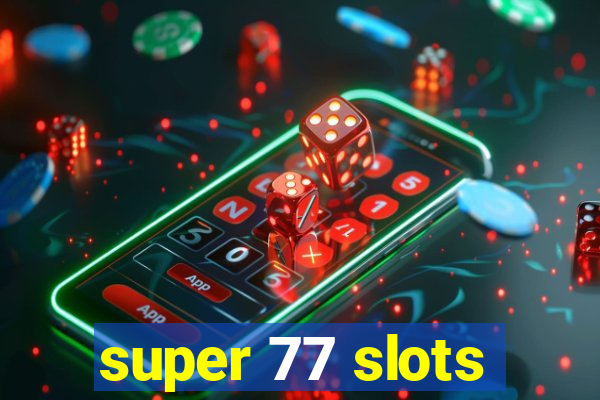 super 77 slots