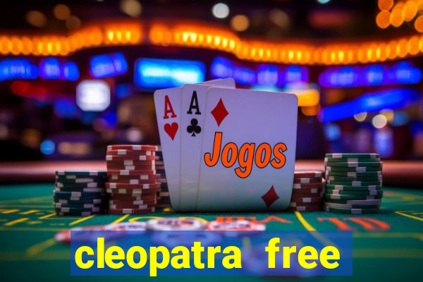 cleopatra free online slot games