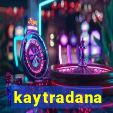 kaytradana