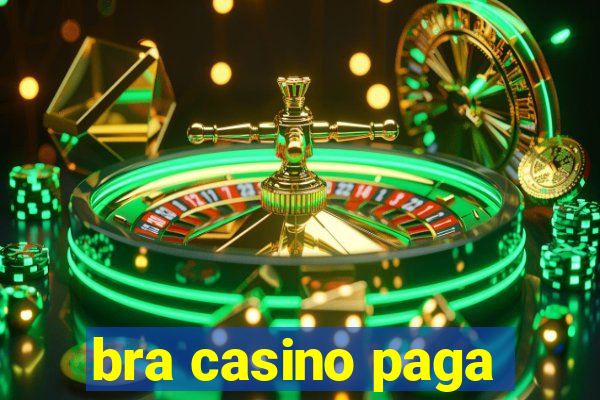 bra casino paga